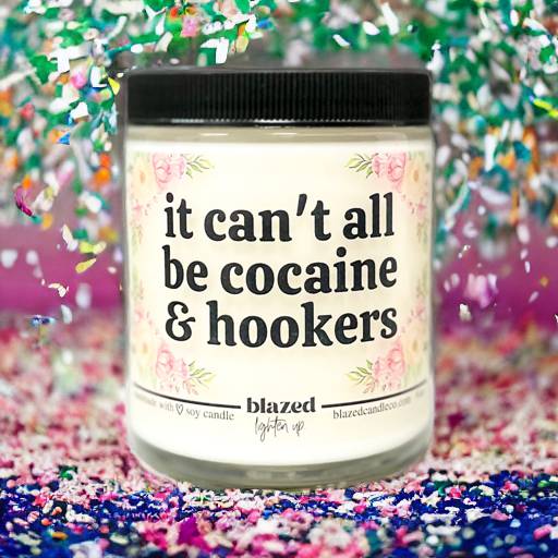 It Can't Always Be Cocaine & Hookers Candle