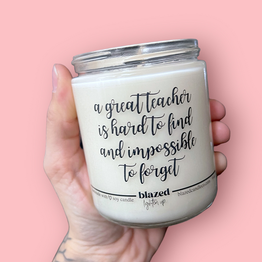 A Great Teacher is Hard to Find and Impossible to Forget Candle