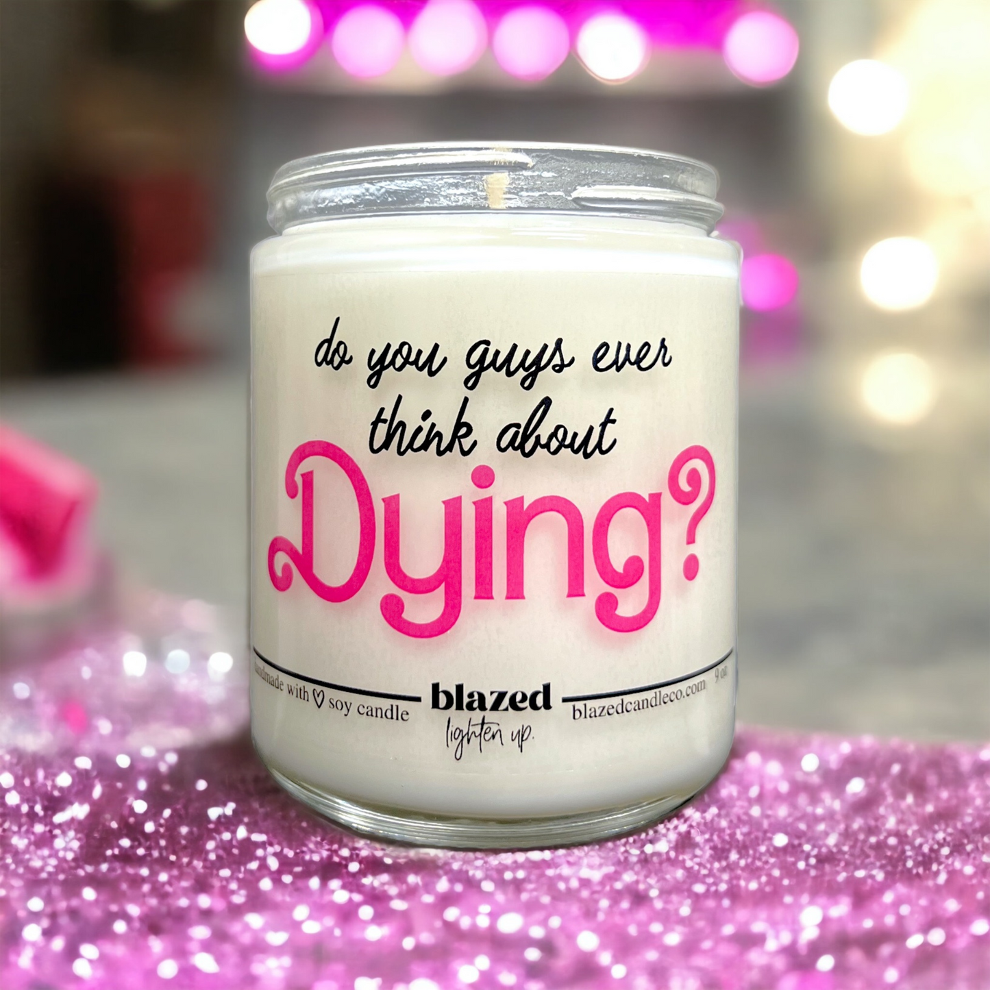 Do You Guys Ever Think About Dying? - Barbie Candle