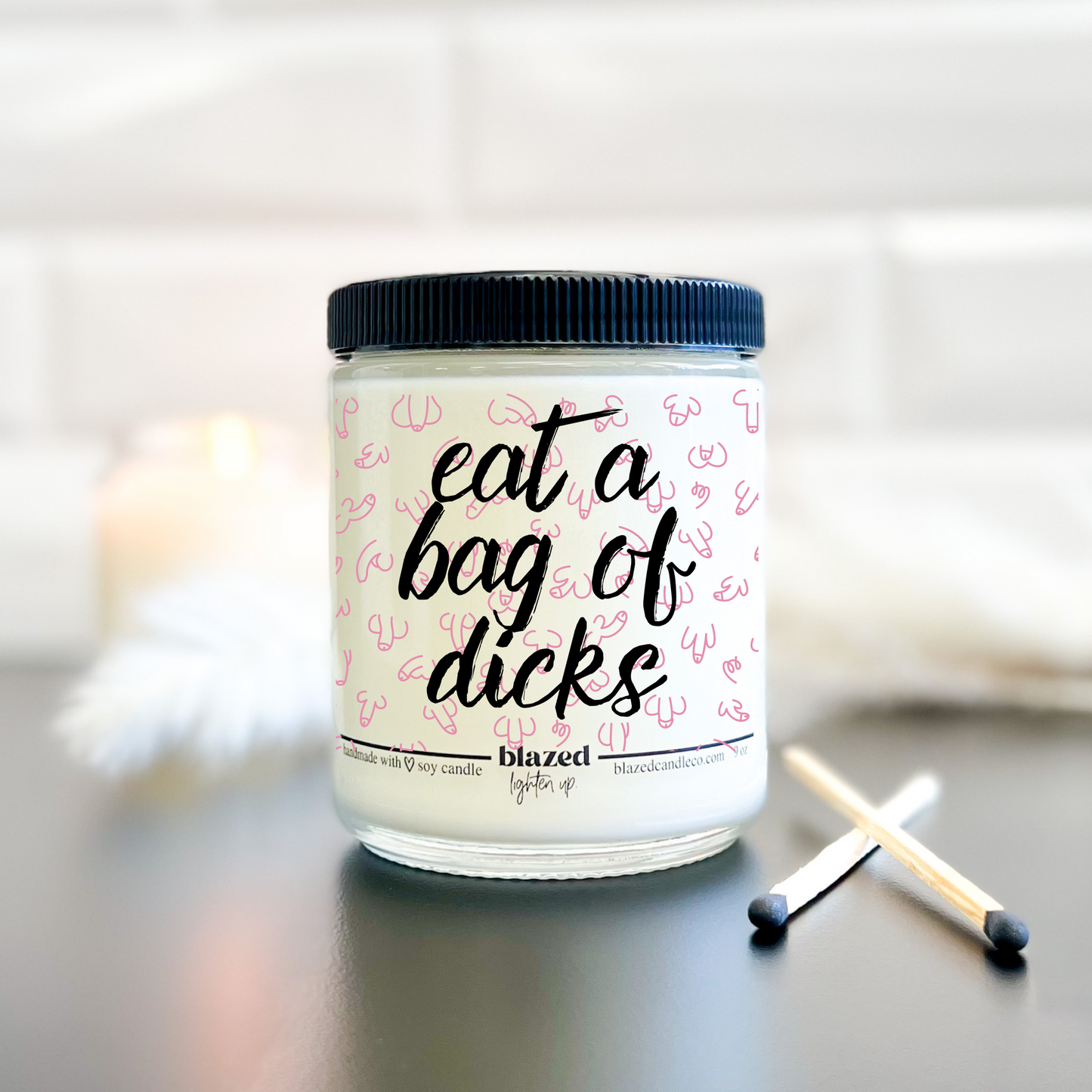 Eat A Bag Of Dicks Candle