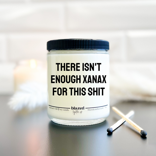 Not Enough Xanax - Candle