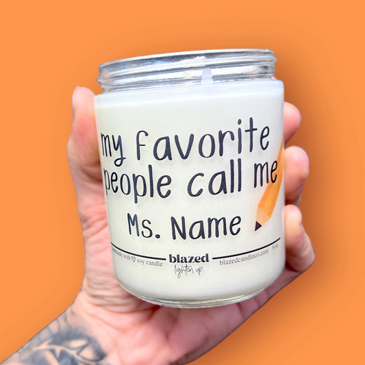 My Favorite People Call Me - Teacher Candle