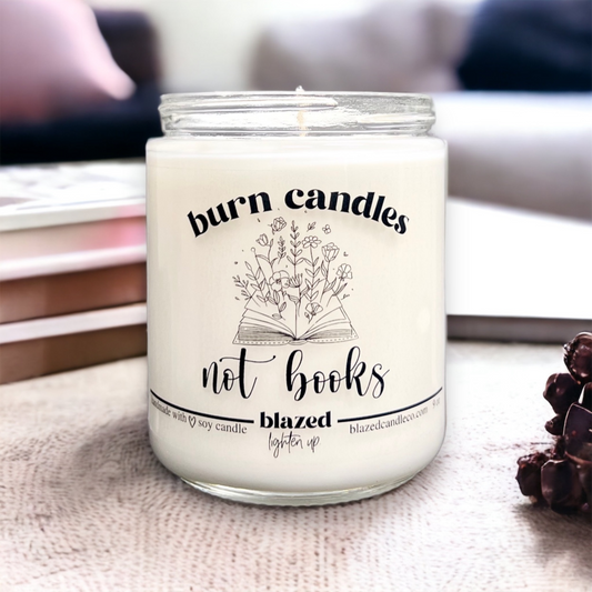 Burn Candles Not Books Candle