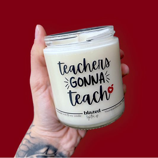 Teachers Gonna Teach Candle